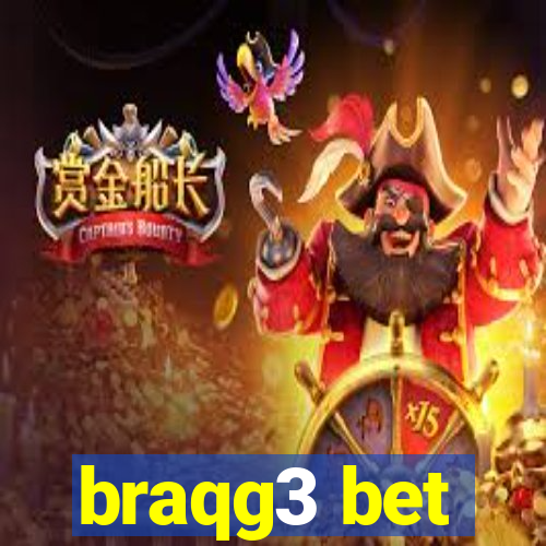 braqg3 bet